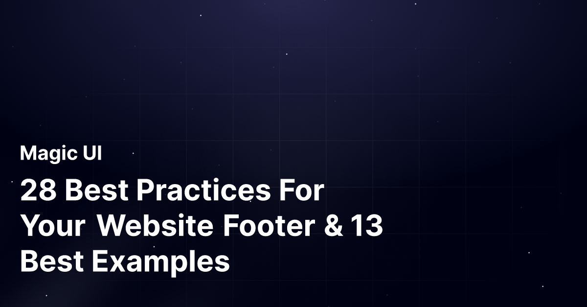 28 Best Practices For Your Website Footer & 13 Best Examples