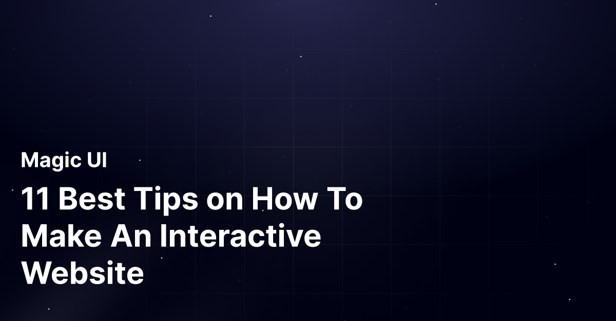 11 Best Tips on How To Make An Interactive Website