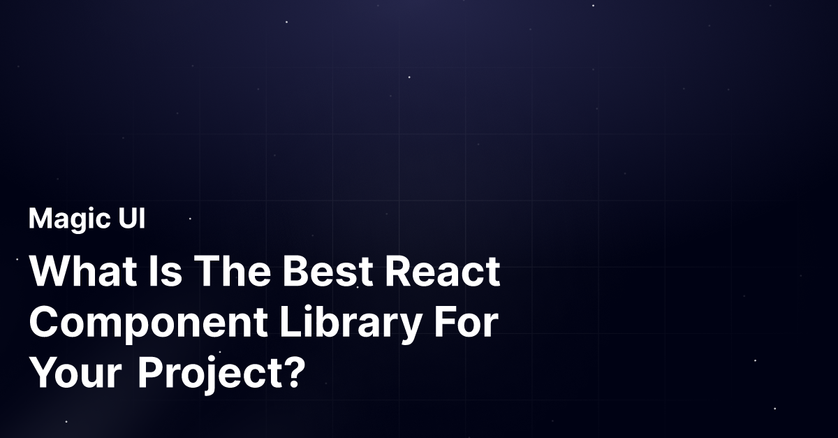 What Is The Best React Component Library For Your Project?