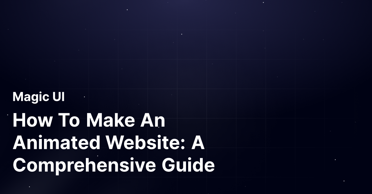 How To Make An Animated Website: A Comprehensive Guide