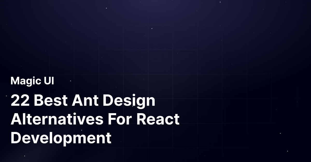 22 Best Ant Design Alternatives For React Development