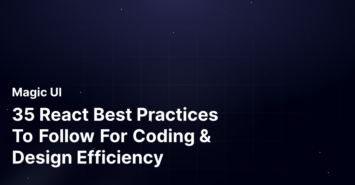 35 React Best Practices To Follow For Coding & Design Efficiency