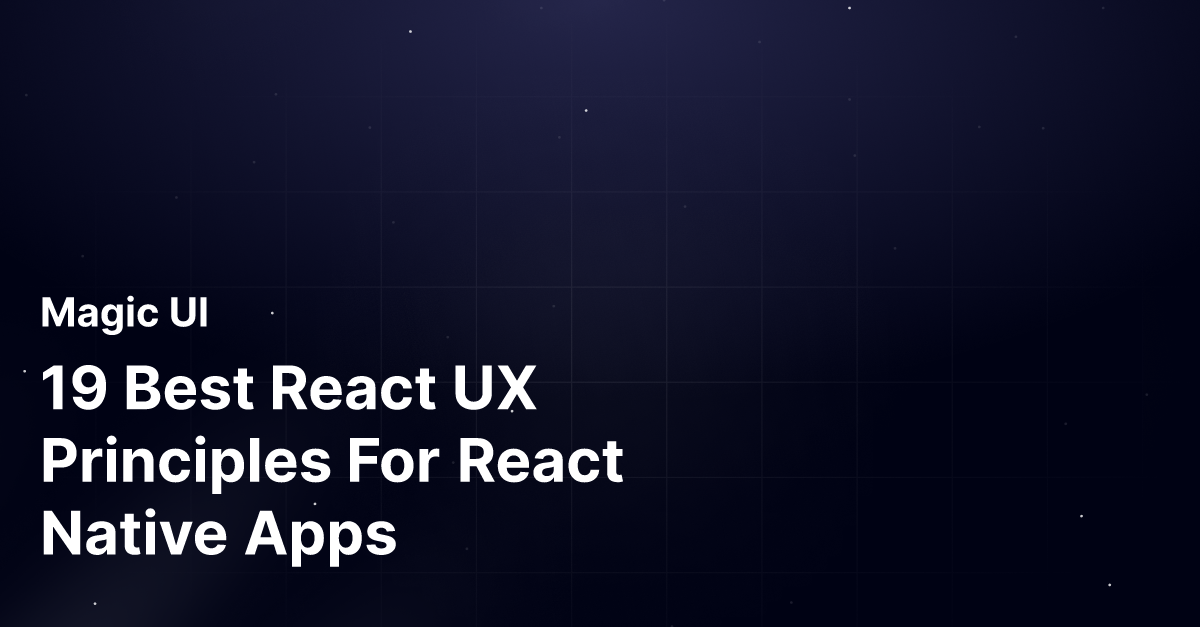 19 Best React UX Principles For React Native Apps