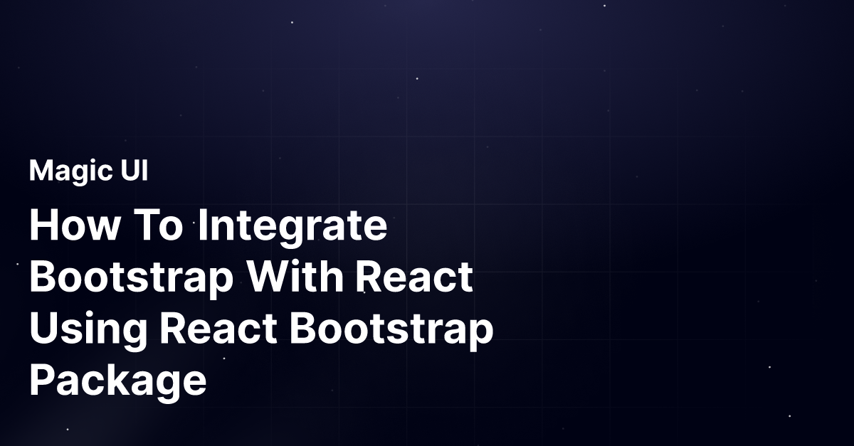 How To Integrate Bootstrap With React Using React Bootstrap Package