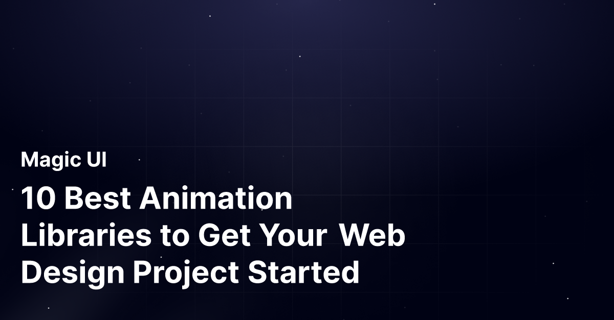 10 Best Animation Libraries to Get Your Web Design Project Started