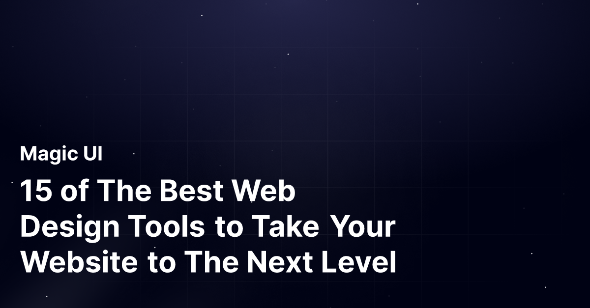 15 of The Best Web Design Tools to Take Your Website to The Next Level