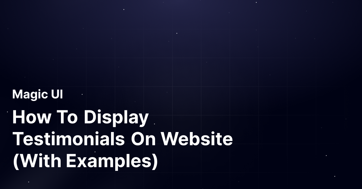 How To Display Testimonials On Website (With Examples)