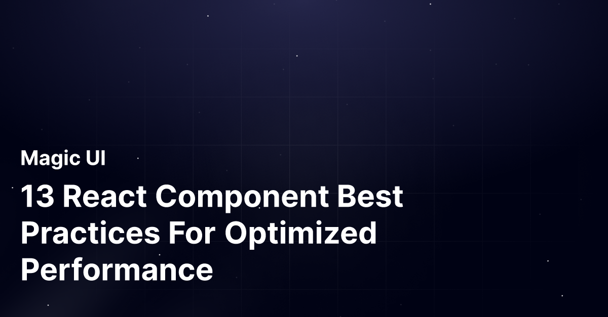 13 React Component Best Practices For Optimized Performance