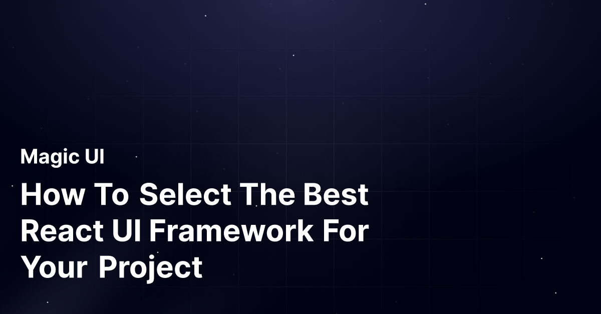 How To Select The Best React UI Framework For Your Project