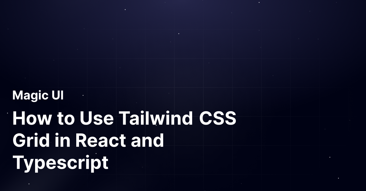 How to Use Tailwind CSS Grid in React and Typescript