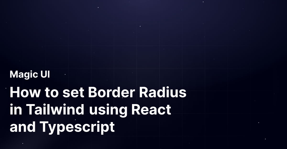 How to set Border Radius in Tailwind using React and Typescript