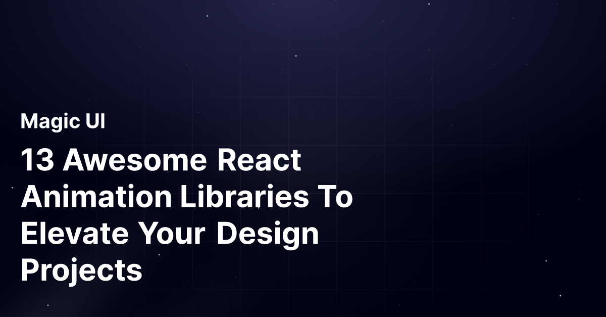 13 Awesome React Animation Libraries To Elevate Your Design Projects