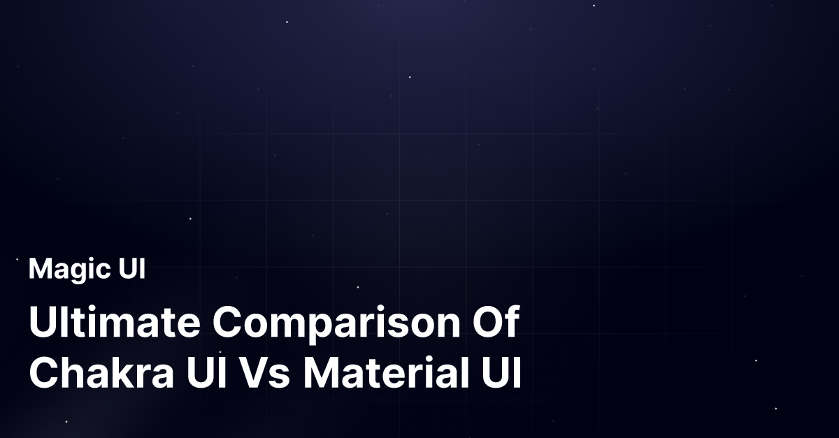 Ultimate Comparison Of Chakra UI Vs Material UI