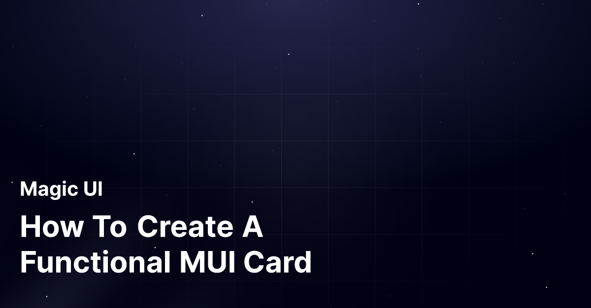 How To Create A Functional MUI Card